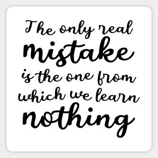 The only real mistake is the one from which we learn nothing, Commitment Magnet